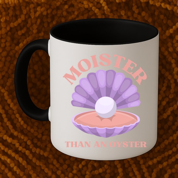 Moister Than An Oyster Shucking Funny Shellfish Shucker Mug