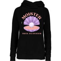 Moister Than An Oyster Shucking Funny Shellfish Shucker Womens Funnel Neck Pullover Hood