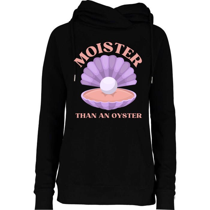 Moister Than An Oyster Shucking Funny Shellfish Shucker Womens Funnel Neck Pullover Hood