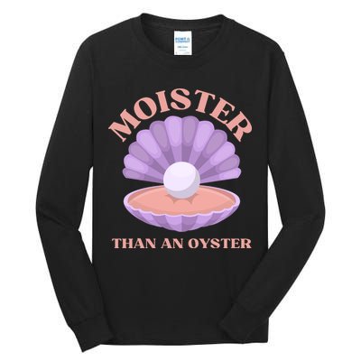 Moister Than An Oyster Shucking Funny Shellfish Shucker Tall Long Sleeve T-Shirt