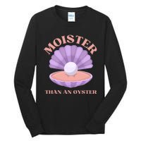 Moister Than An Oyster Shucking Funny Shellfish Shucker Tall Long Sleeve T-Shirt