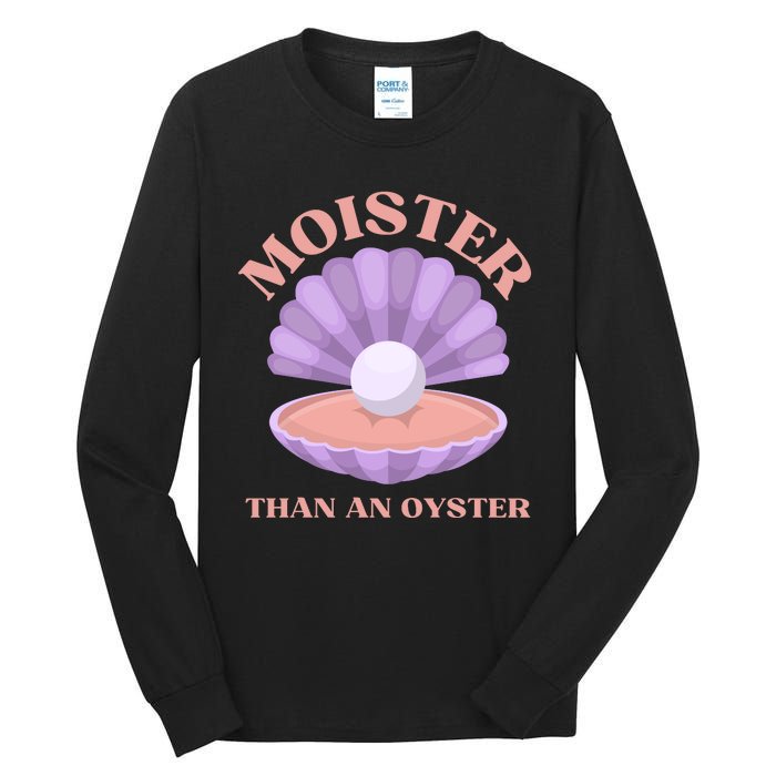 Moister Than An Oyster Shucking Funny Shellfish Shucker Tall Long Sleeve T-Shirt