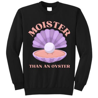 Moister Than An Oyster Shucking Funny Shellfish Shucker Tall Sweatshirt