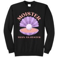 Moister Than An Oyster Shucking Funny Shellfish Shucker Tall Sweatshirt