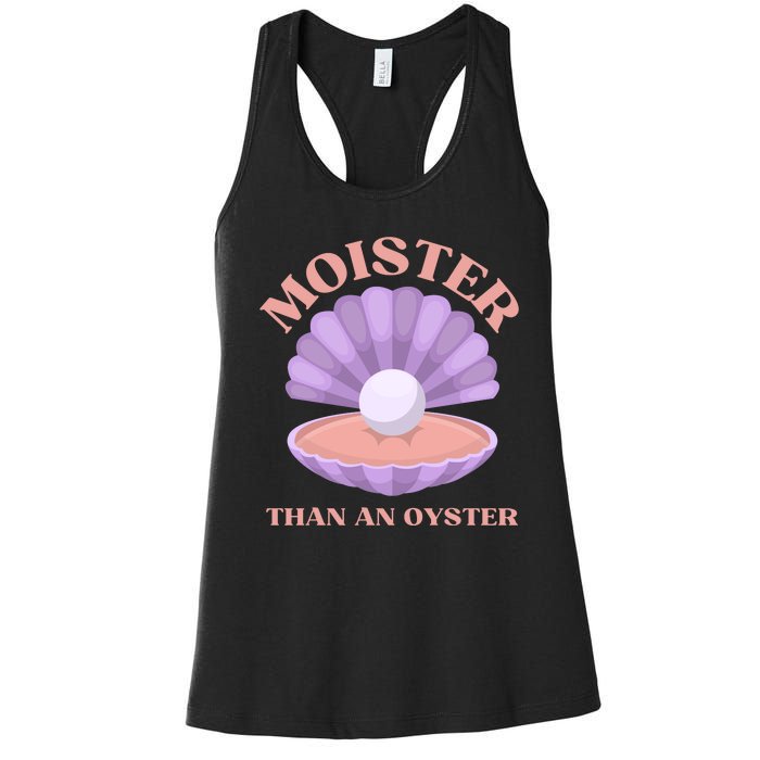 Moister Than An Oyster Shucking Funny Shellfish Shucker Women's Racerback Tank