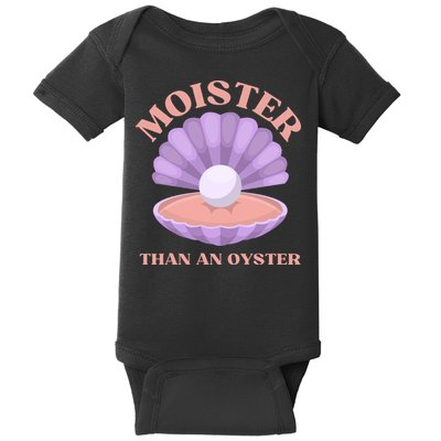 Moister Than An Oyster Shucking Funny Shellfish Shucker Baby Bodysuit