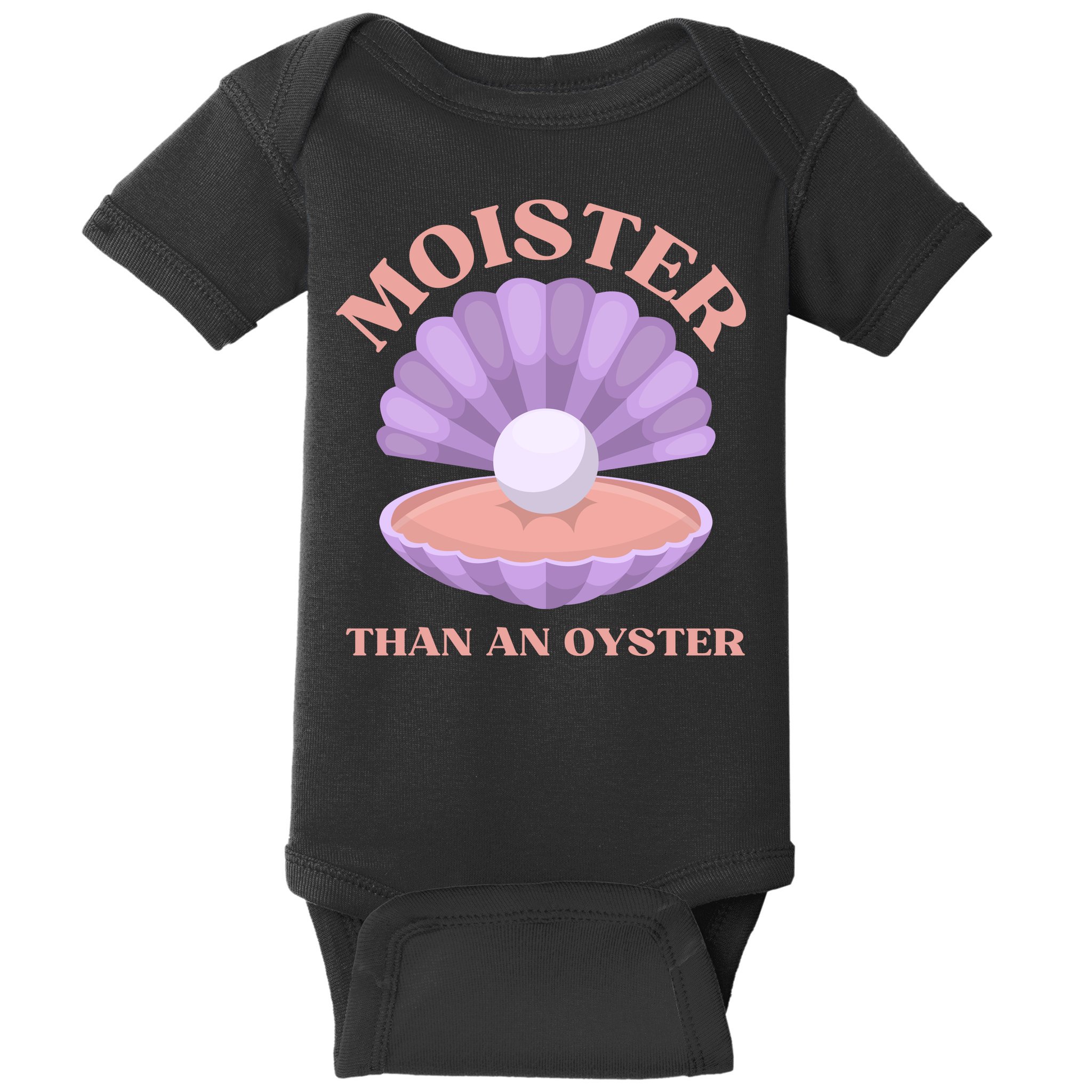Moister Than An Oyster Shucking Funny Shellfish Shucker Baby Bodysuit