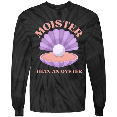 Moister Than An Oyster Shucking Funny Shellfish Shucker Tie-Dye Long Sleeve Shirt