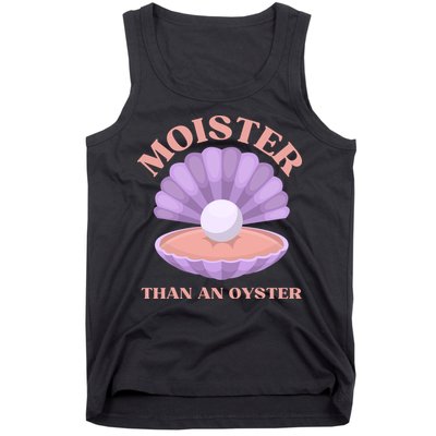 Moister Than An Oyster Shucking Funny Shellfish Shucker Tank Top