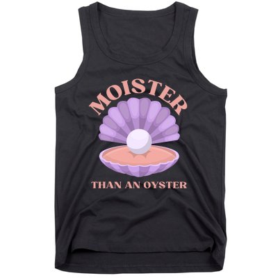 Moister Than An Oyster Shucking Funny Shellfish Shucker Tank Top