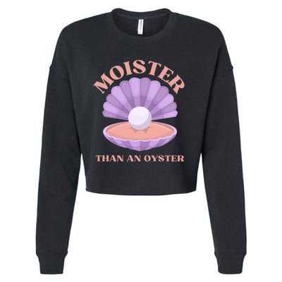 Moister Than An Oyster Shucking Funny Shellfish Shucker Cropped Pullover Crew