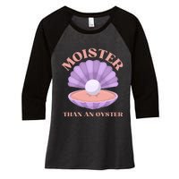 Moister Than An Oyster Shucking Funny Shellfish Shucker Women's Tri-Blend 3/4-Sleeve Raglan Shirt