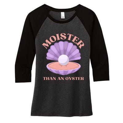 Moister Than An Oyster Shucking Funny Shellfish Shucker Women's Tri-Blend 3/4-Sleeve Raglan Shirt