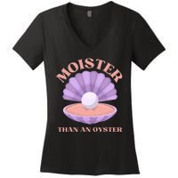 Moister Than An Oyster Shucking Funny Shellfish Shucker Women's V-Neck T-Shirt