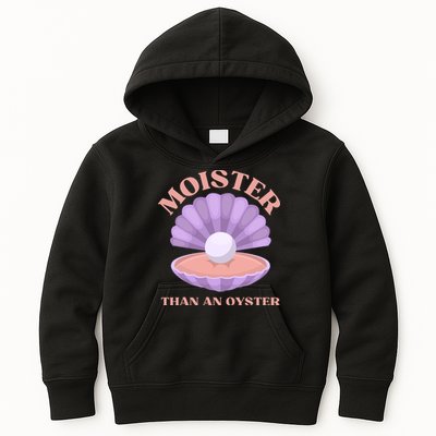 Moister Than An Oyster Shucking Funny Shellfish Shucker Kids Hoodie