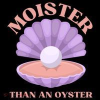 Moister Than An Oyster Shucking Funny Shellfish Shucker Zip Tote Bag