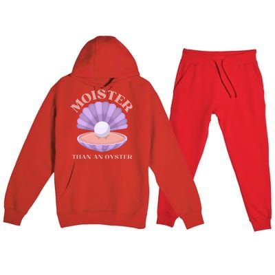 Moister Than An Oyster Shucking Funny Shellfish Shucker Premium Hooded Sweatsuit Set