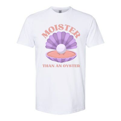 Moister Than An Oyster Shucking Funny Shellfish Shucker Softstyle CVC T-Shirt