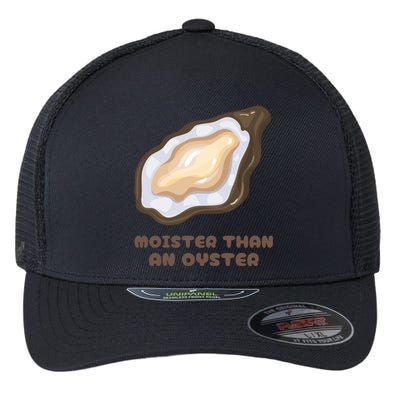 Moister Than An Oyster Shuck Seafood Flexfit Unipanel Trucker Cap