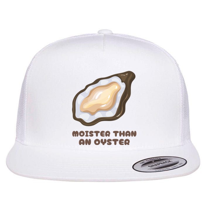 Moister Than An Oyster Shuck Seafood Flat Bill Trucker Hat