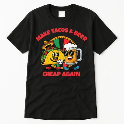 Make Tacos And Beer Cheap Again Funny Political Fiesta Tall T-Shirt