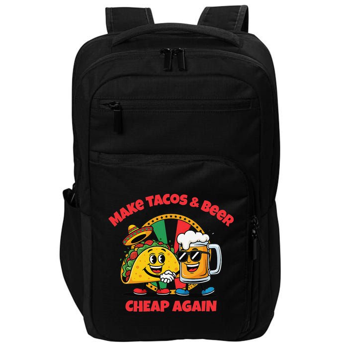 Make Tacos And Beer Cheap Again Funny Political Fiesta Impact Tech Backpack