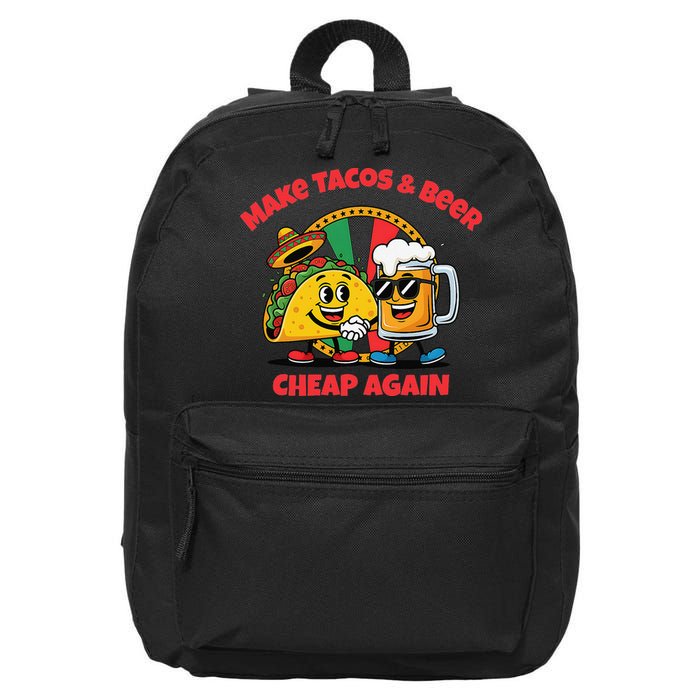 Make Tacos And Beer Cheap Again Funny Political Fiesta 16 in Basic Backpack