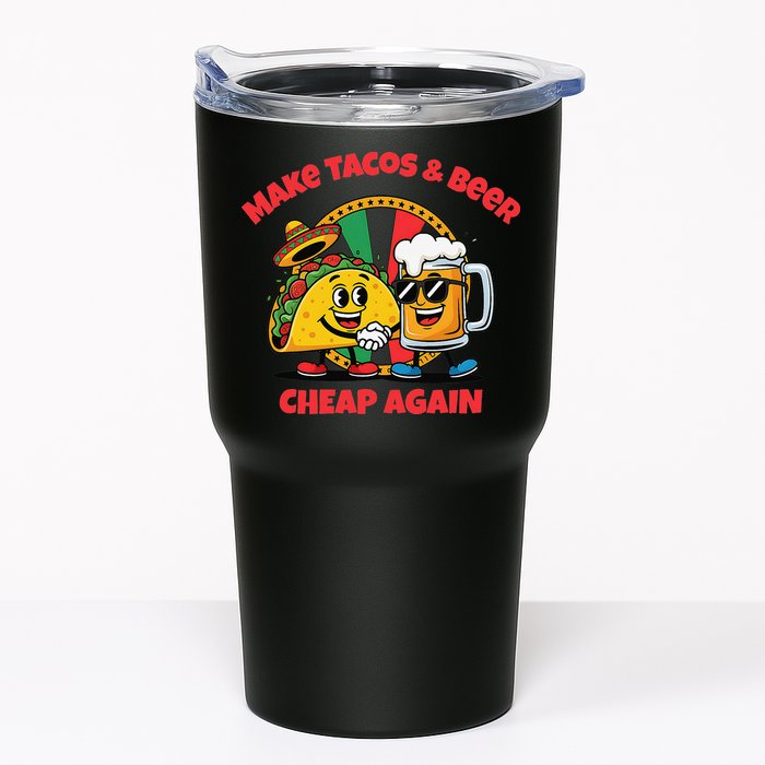 Make Tacos And Beer Cheap Again Funny Political Fiesta Tumbler
