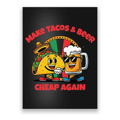 Make Tacos And Beer Cheap Again Funny Political Fiesta Poster