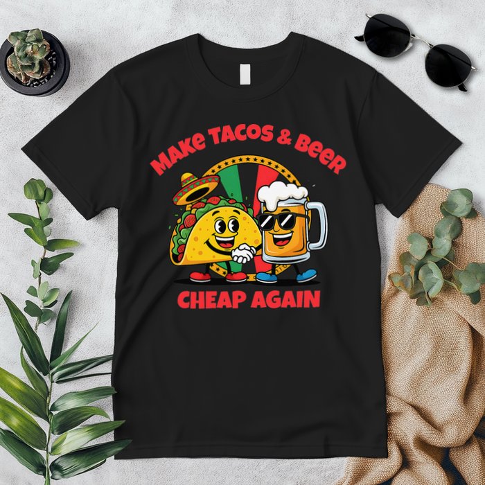Make Tacos And Beer Cheap Again Funny Political Fiesta Premium T-Shirt