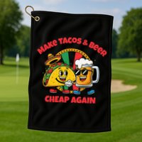 Make Tacos And Beer Cheap Again Funny Political Fiesta Golf Towel