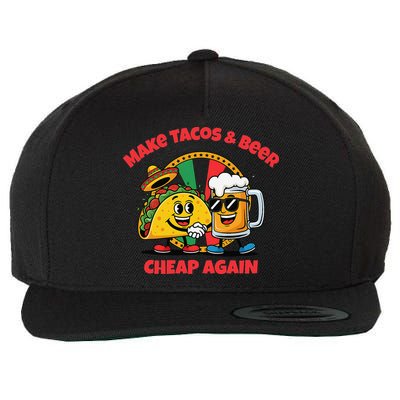 Make Tacos And Beer Cheap Again Funny Political Fiesta Wool Snapback Cap