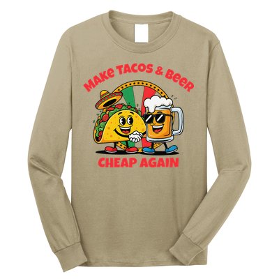 Make Tacos And Beer Cheap Again Funny Political Fiesta Long Sleeve Shirt