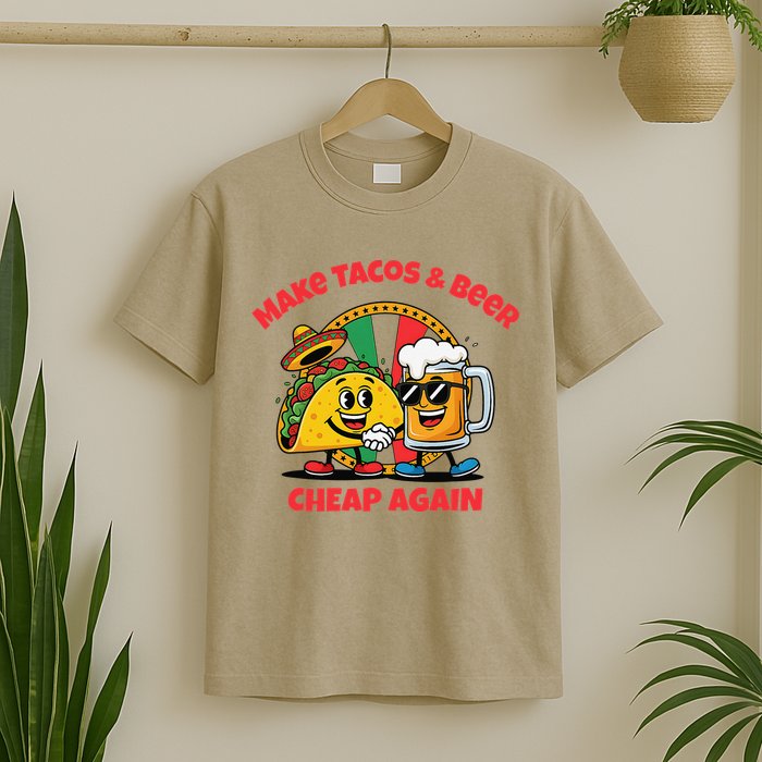 Make Tacos And Beer Cheap Again Funny Political Fiesta T-Shirt
