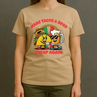 Make Tacos And Beer Cheap Again Funny Political Fiesta T-Shirt