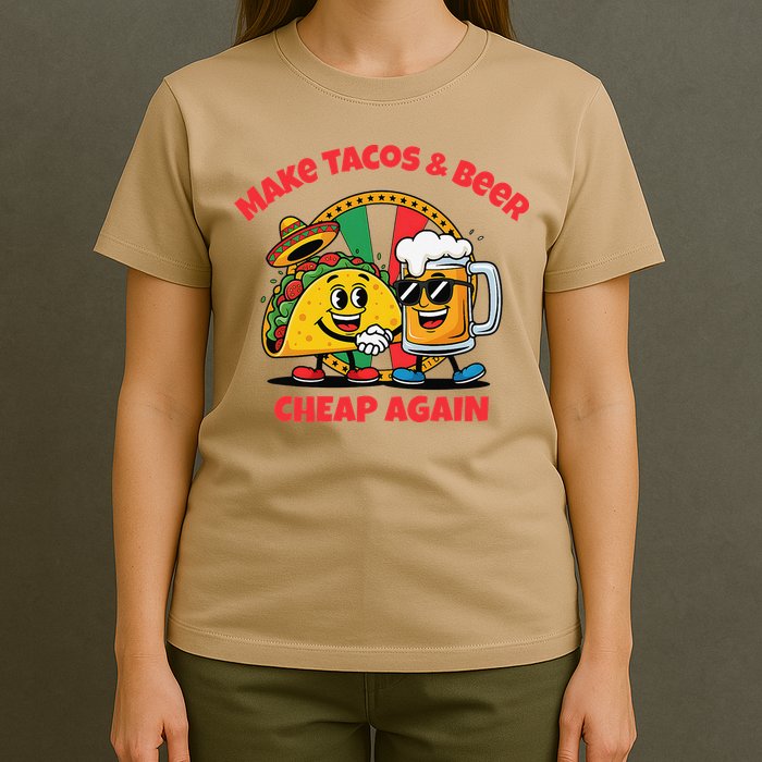 Make Tacos And Beer Cheap Again Funny Political Fiesta T-Shirt