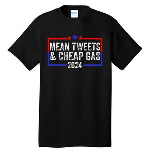 Mean Tweets And Cheap Gas Funny 2024 Pro Trump Tall T-Shirt