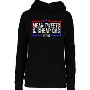 Mean Tweets And Cheap Gas Funny 2024 Pro Trump Womens Funnel Neck Pullover Hood