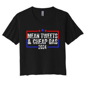 Mean Tweets And Cheap Gas Funny 2024 Pro Trump Women's Crop Top Tee