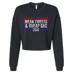 Mean Tweets And Cheap Gas Funny 2024 Pro Trump Cropped Pullover Crew