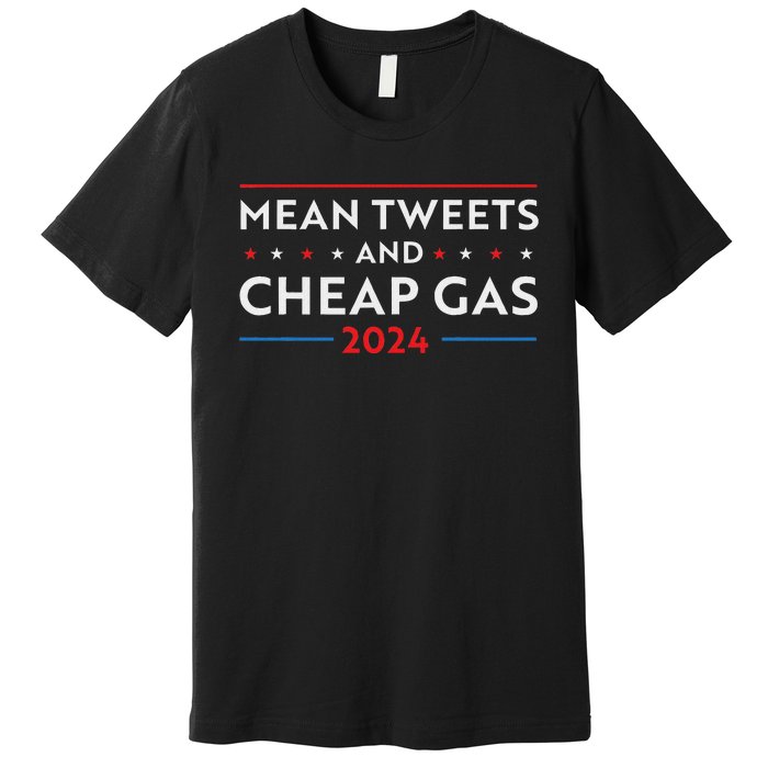 Mean Tweets And Cheap Gas Pro Trump Women Premium T-Shirt