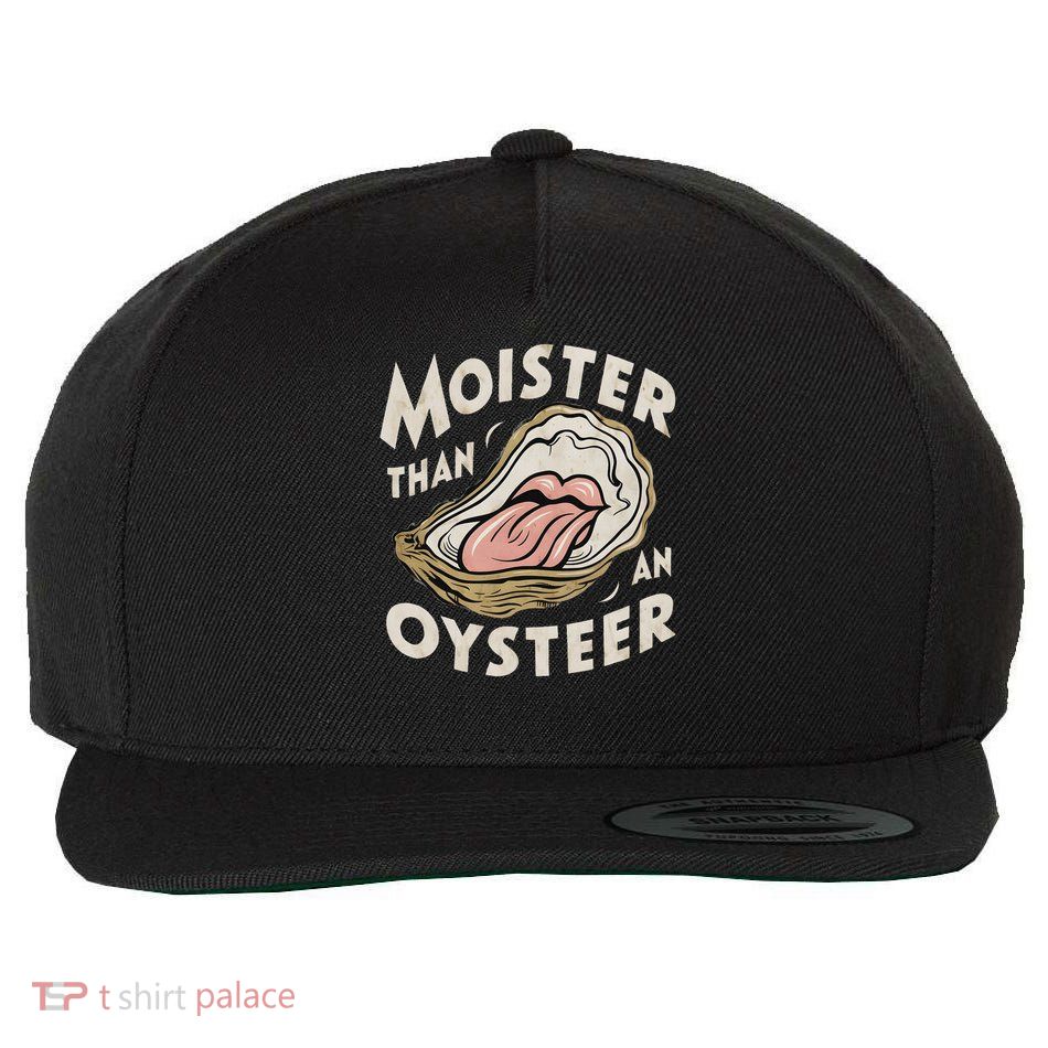 Moisture Than An Oyster, Funny Shellfish Shuck Women Wool Snapback Cap