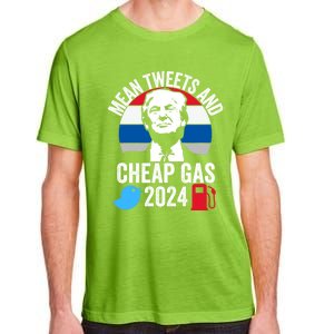 Mean Tweets And Cheap Gas 2024 Donald Trump For President Gift Adult ChromaSoft Performance T-Shirt