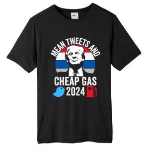 Mean Tweets And Cheap Gas 2024 Donald Trump For President Gift Tall Fusion ChromaSoft Performance T-Shirt