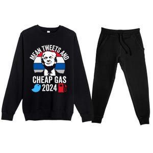 Mean Tweets And Cheap Gas 2024 Donald Trump For President Gift Premium Crewneck Sweatsuit Set