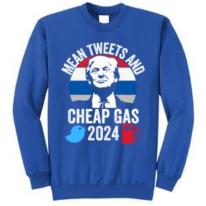 Mean Tweets And Cheap Gas 2024 Donald Trump For President Gift Sweatshirt