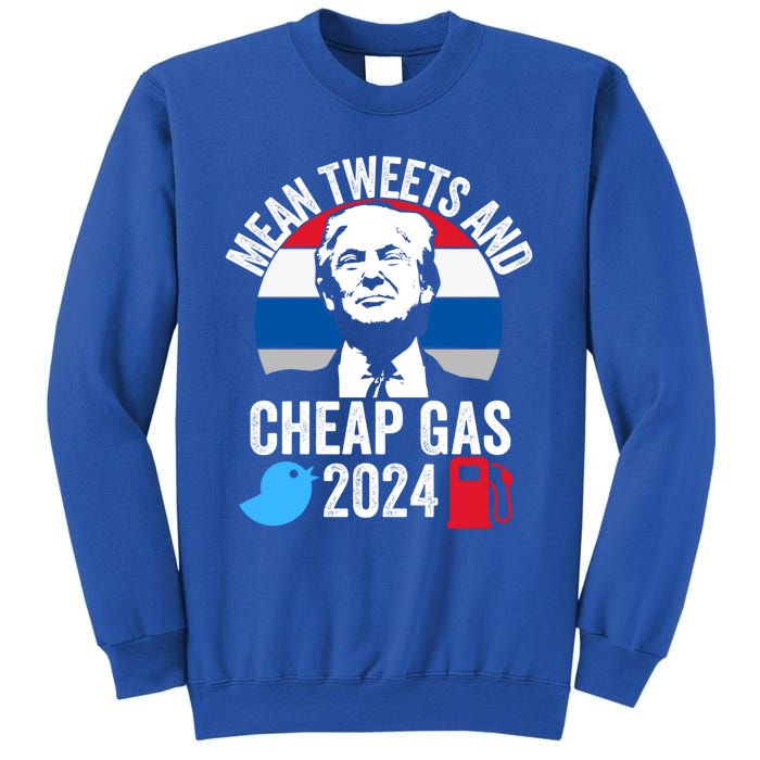 Mean Tweets And Cheap Gas 2024 Donald Trump For President Gift Sweatshirt