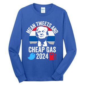 Mean Tweets And Cheap Gas 2024 Donald Trump For President Gift Tall Long Sleeve T-Shirt