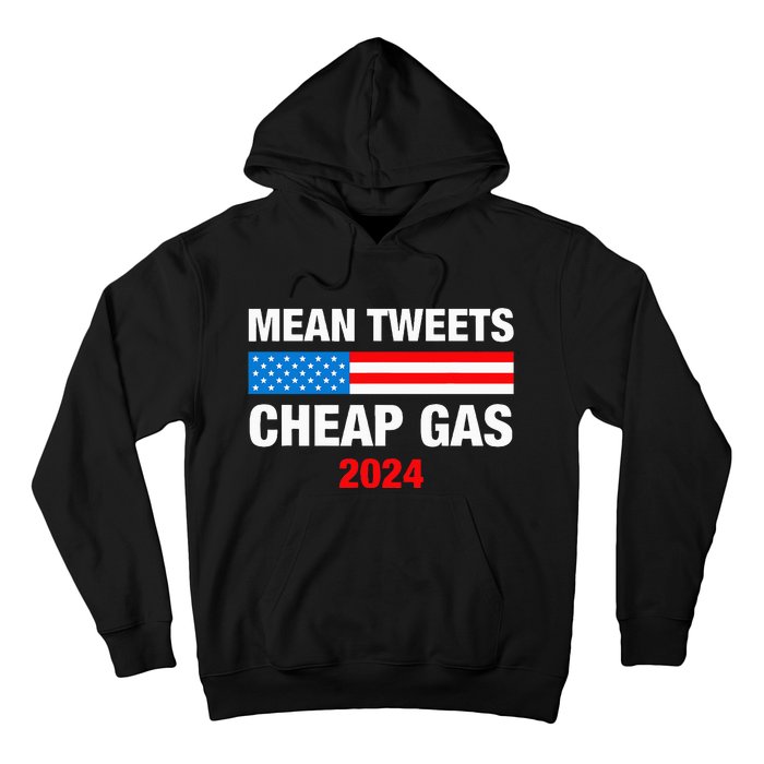 Mean Tweets And Cheap Gas 2024 Support Trump Election Hoodie