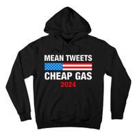 Mean Tweets And Cheap Gas 2024 Support Trump Election Tall Hoodie